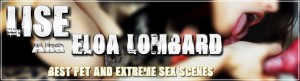 Lise Aka Eloa Lombard - Best Pet And Extreme Sex Scenes